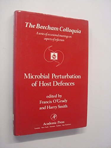 Microbial Perturbation of Host Defenses (9780125247504) by O'Grady, Francis; Smith, Harry