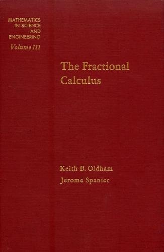 9780125255509: The Fractional Calculus; Theory and Applications of Differentiation and Integration to Arbitrary Order: Volume 111