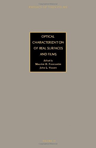 Stock image for Physics of Thin Films: Optical Characterizations of Real Surfaces and Films for sale by Ammareal