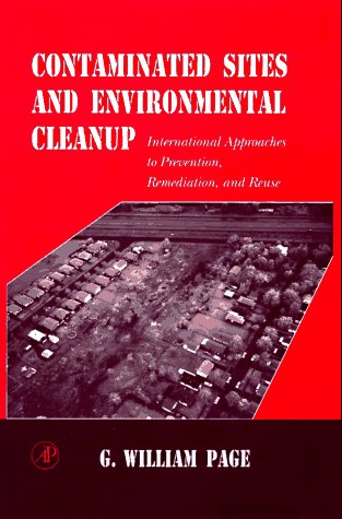 Beispielbild fr Contaminated Sites and Environmental Cleanup : International Approaches to Prevention, Remediation, and Reuse zum Verkauf von Better World Books
