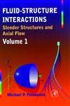 9780125443609: Fluid-Structure Interactions: Slender Structures and Axial Flow: 1