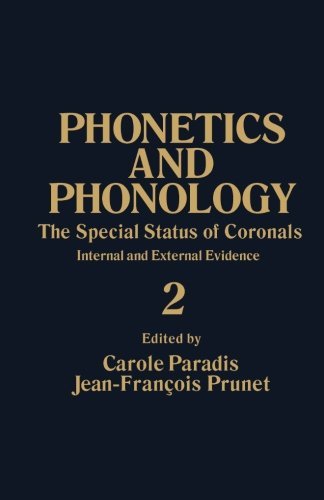 The Special Status of Coronals: Internal and External Evidence (Phonetics and Phonology, Volume 2) (9780125449670) by Keating, Patricia