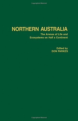 9780125450805: Northern Australia: Arenas of Life and Ecosystems on Half a Continent