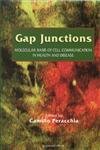 Gap Junctions: Molecular Basis of Cell Communication in Health and Disease (Current Topics in Mem...