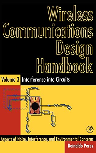 9780125507226: Wireless Communications Design Handbook: Interference Into Circuits: Aspects of Noise, Interference, and Environmental Concerns: 3