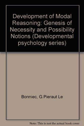 Beispielbild fr The Development of Modal Reasoning : Genesis of Necessity and Probability Notions zum Verkauf von Better World Books