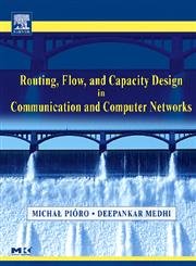 Imagen de archivo de Routing, Flow, and Capacity Design in Communication and Computer Networks (The Morgan Kaufmann Series in Networking) a la venta por Revaluation Books