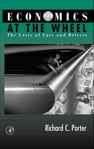 Stock image for Economics at the Wheel: The Costs of Cars and Drivers for sale by Cambridge Rare Books