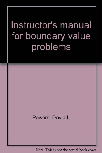 Instructor's manual for boundary value problems (9780125637626) by Powers, David L