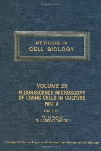 Stock image for Methods in Cell Biology Vol. 29 : Fluorescence Microscopy of Living Cells in Culture: Fluorescent Analogs, Labeling Cells and Basic Microscopy for sale by Better World Books