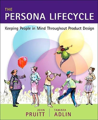 Imagen de archivo de The Persona Lifecycle: Keeping People in Mind Throughout Product Design (Interactive Technologies) a la venta por HPB-Red