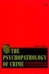 Imagen de archivo de The Psychopathology of Crime: Criminal Behavior as a Clinical Disorder a la venta por Phatpocket Limited