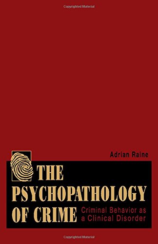 Imagen de archivo de The Psychopathology of Crime : Criminal Behavior As a Clinical Disorder a la venta por Better World Books