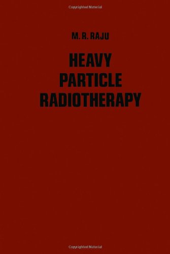 9780125762502: Heavy Particle Radiotherapy