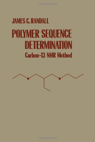 9780125780506: Polymer Sequence Determination: Carbon-13 NMR Method