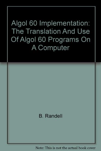 Imagen de archivo de Algol 60 Implementation (Studies in data processing / Brighton College of Technology. Automatic Programming Information Centre) a la venta por ThriftBooks-Dallas