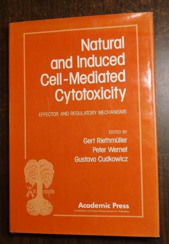Stock image for Natural and induced cell-mediated cytotoxicity: Effector and regulatory mechanisms : proceedings of the Erwin Riesch Symposium, organized on the . 20-23, 1977 (Perspectives in immunology) for sale by Phatpocket Limited