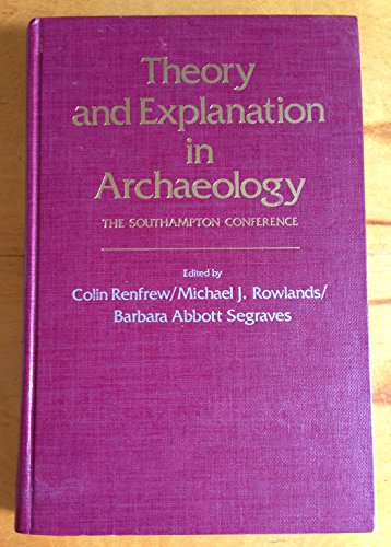 Beispielbild fr Theory and Explanation in Archaeology: Conference Proceedings zum Verkauf von Bookstore-Online