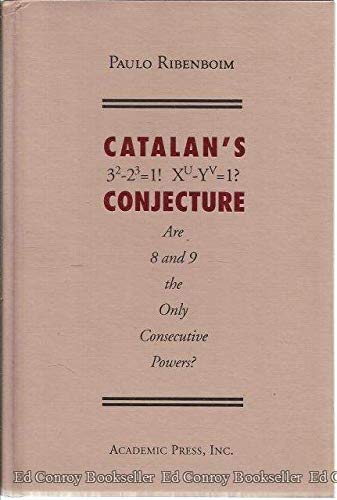 Imagen de archivo de Catalan's Conjecture: Are 8 and 9 the Only Consecutive Powers? a la venta por Berry Hill Book Shop