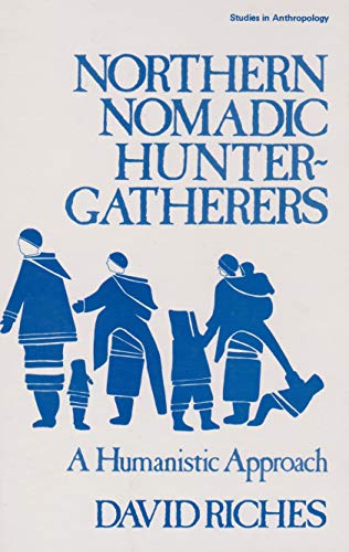 9780125876209: Northern Nomadic Hunter-Gatherers: A Humanistic Approach