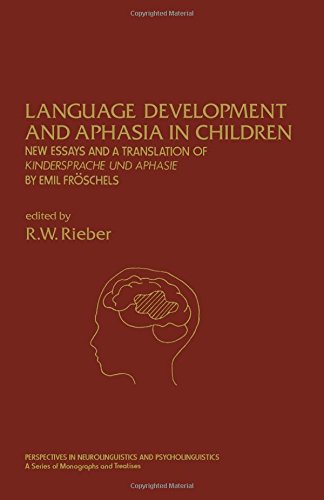 Language Development and Aphasia in Children: New Essays and a Translation of Kindersprache and A...
