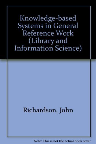 Stock image for Knowledge-Based Systems for General Reference Work: Applications, Problems, and Progress (Library and Information Science) for sale by HPB-Red