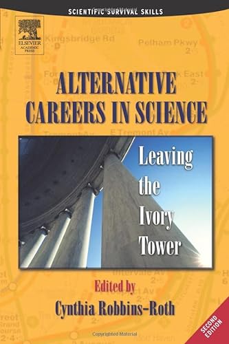 Imagen de archivo de Alternative Careers in Science: Leaving the Ivory Tower (Scientific Survival Skills) a la venta por BooksRun