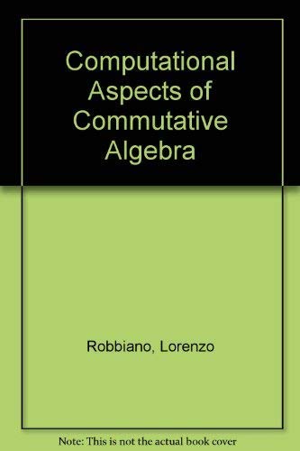 Computational Aspects of Commutative Algebra