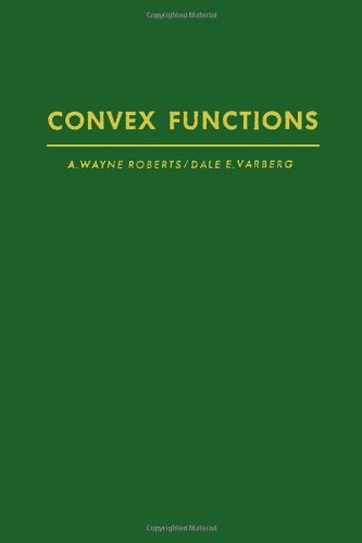 Convex functions (Pure and applied mathematics; a series of monographs and textbooks) (9780125897402) by Roberts, A. Wayne (Arthur Wayne)