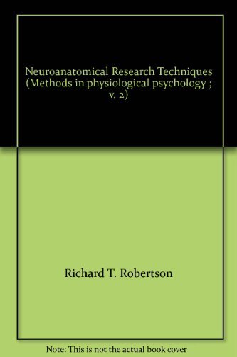 Neuroanatomical Research Techniques. Methods in Physiological Psychology Volume 2 (II) - Robertson, Richard T. and ed