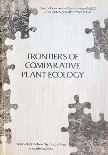 9780125959605: Frontiers of Comparative Plant Ecology: A Symposium to Mark the Silver Jubilee of the Establishment of the Unit of Comparative Plant Ecology