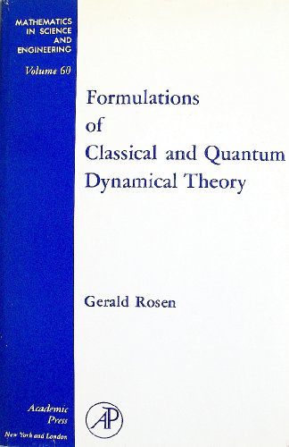 Formulations of Classical and Quantum Dynamical Theory, Vol. 60 (Mathematics in Science and Engineering) (9780125969505) by Gerald Rosen