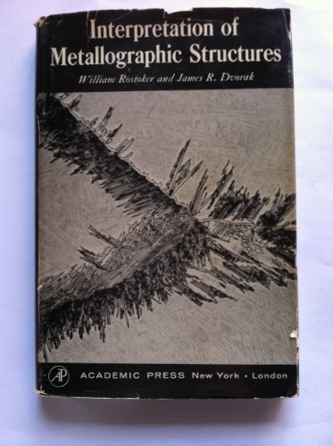Stock image for Interpretation of Metallographic Structures for sale by Feldman's  Books