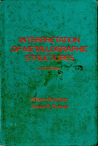 Stock image for Interpretation of metallographic structures. . . . for sale by hcmBOOKS