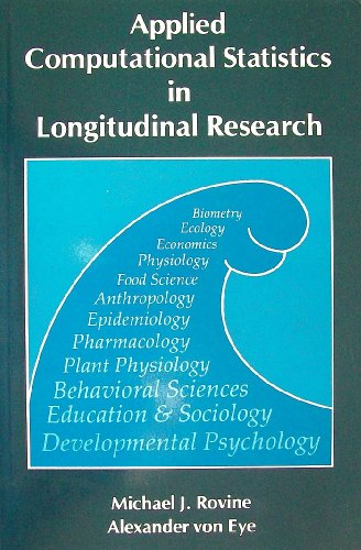 Applied Computational Statistics in Longitudinal Research (9780125994507) by Rovine, Michael J.; Von Eye, Alexander