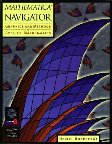 Stock image for Mathematica Navigator: Graphics and Methods of Applied Mathematics for sale by HPB-Red
