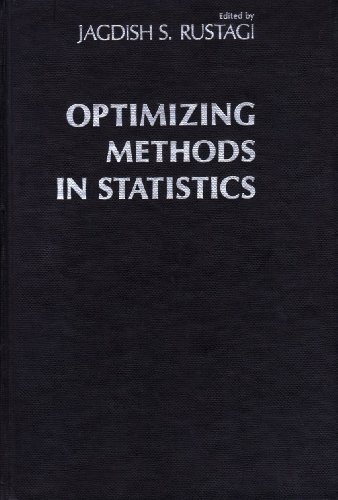 Stock image for Optimizing Methods in Statistics: Proceedings of an International Conference Held at the Indian Institute of Technology, Bombay, Dec. 20-22, 1977 for sale by Midtown Scholar Bookstore