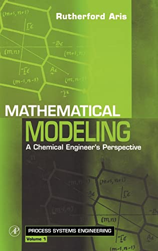 9780126045857: Mathematical Modeling: A Chemical Engineer's Perspective