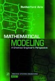 9780126045857: Mathematical Modeling: A Chemical Engineer's Perspective (Volume 1) (Process Systems Engineering, Volume 1)