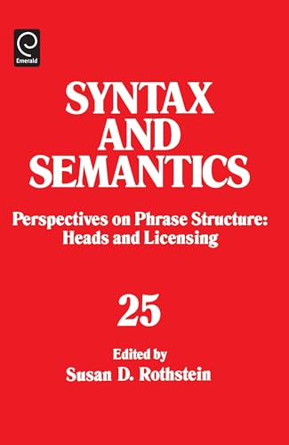 Syntax and Semantics: Perspectives on Phase Structure: Heads and Licensing. Vol. 25.