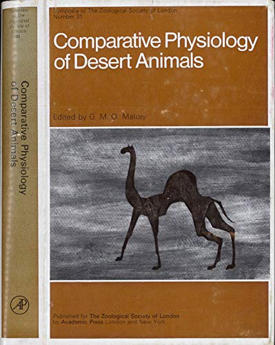 Comparative Physiology of Desert Animals. Proceedings of a Symposium held at the Zoolgocial Socie...