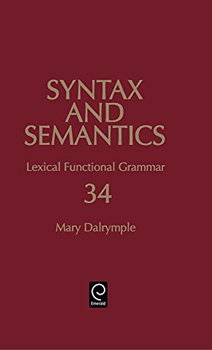 9780126135343: Lexical Functional Grammar: Lexical Funcational Grammar: 34 (Syntax and Semantics)