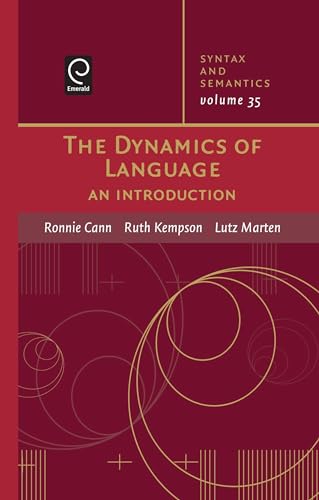 Stock image for DYNAMICS OF LANGUAGE: AN INTRODUCTION (SYNTAX AND SEMANTICS, VOLUME 35) for sale by Romtrade Corp.
