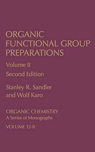 Stock image for Organic Functional Group Preparations : Organic Chemistry a Series of Monographs for sale by Better World Books