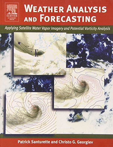 9780126192629: Weather Analysis And Forecasting: Applying Satellite Water Vapor Imagery And Potential Vorticity Analysis