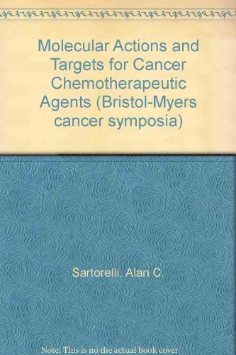 Imagen de archivo de Molecular Actions and Targets for Cancer Chemotherapeutic Agents a la venta por Better World Books: West