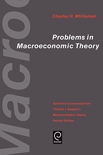 Problems in Macroeconomic Theory: Solutions to Exercises from Thomas J. Sargent's Macroeconomic T...