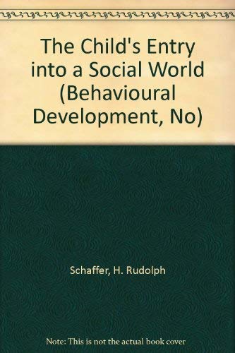 Imagen de archivo de The Child's Entry into a Social World a la venta por Better World Books