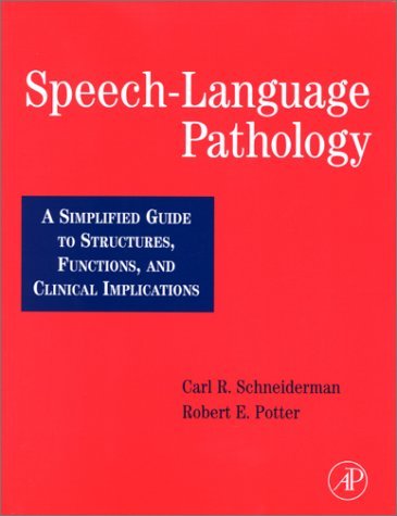 9780126278743: Speech-Language Pathology: A Simplified Guide to Structures, Functions, and Clinical Implications