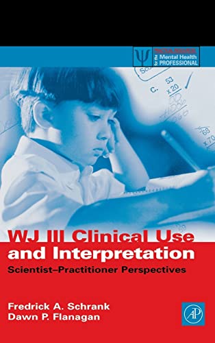 Stock image for WJ III Clinical Use and Interpretation : Scientist-Practitioner Perspectives for sale by Better World Books